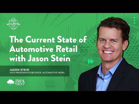 The Walk Around Podcast: Ep05 – The Current State of Automotive Retail with Jason Stein